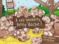 A Tes Souhaits Petite Vache ! 2350671062 Book Cover