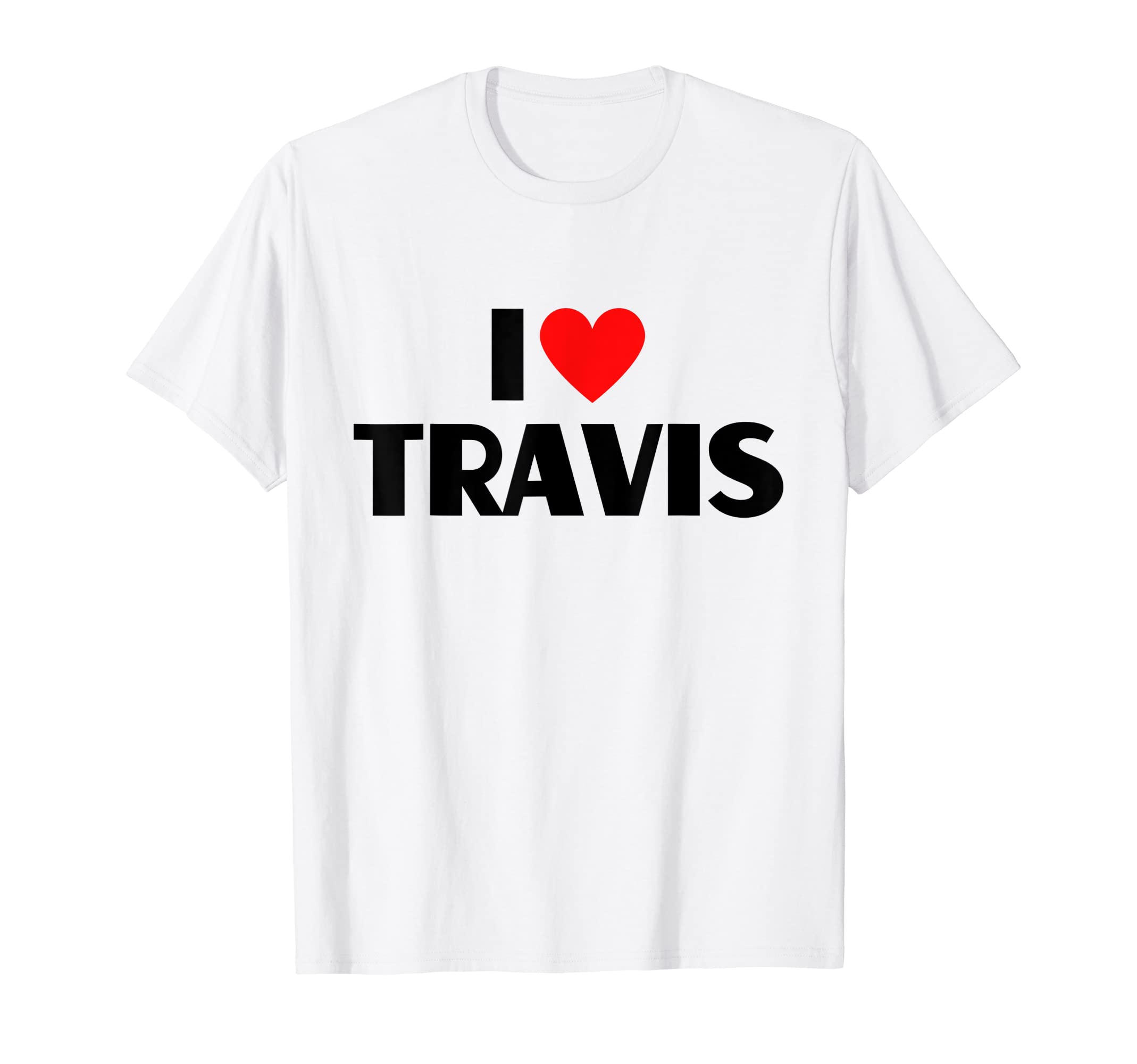 I Love Travis - I Heart Travis T-Shirt