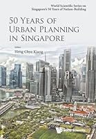 50 Years of Urban Planning in Singapore 9814656461 Book Cover