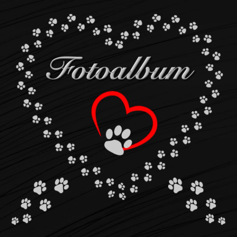 Independently published Fotoalbum für Hunde Katzen Haustiere Geschenkidee Hundeliebhaber Katzenliebhaber Züchterbuch Hundeverein Katzenverein Photo Album Foto Tagebuch Welpen ... Tierschutz Fellnasen SW 02 (German Edition)