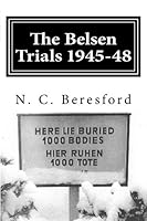The Belsen Trials 1945-48: an investigation and analysis 1481254758 Book Cover
