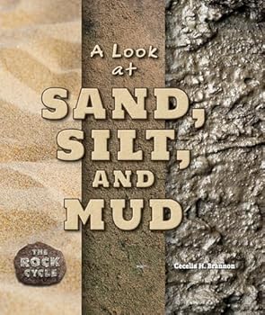 A Look at Sand, Silt, and Mud - Book  of the Rock Cycle