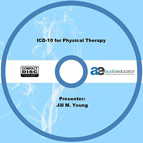 ICD10 for Physical Therapy Jill M. Young