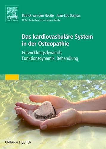 Das kardiovaskuläre System in der Osteopathie: Entwicklungsdynamik, Funktionsdynamik, Behandlung