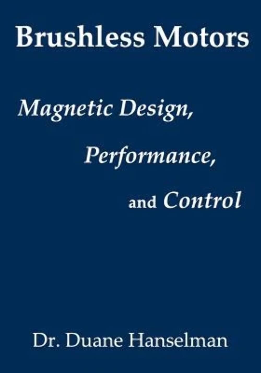 Brushless motors design, performance, and control of