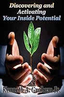 Discovering and Activating Your Inside Potential 1937508323 Book Cover