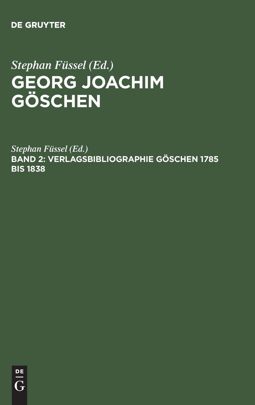 Georg Joachim Göschen, Band 2, Verlagsbibliographie Göschen 1785 bis 1838
