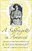 A Suffragette in America: Reflections on Prisoners, Pickets and Political Change