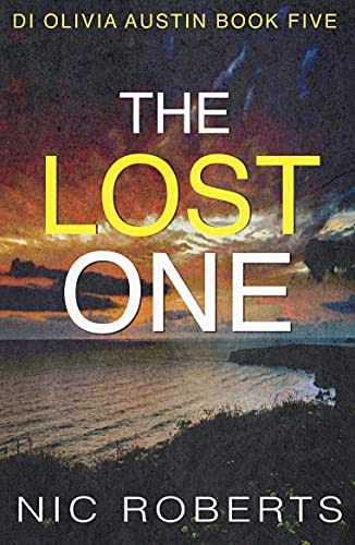 Amazon The Lost One Di Olivia Austin Book 5 A Fast Paced Crime Thriller English Edition Kindle Edition By Roberts Nic Mystery Kindleストア