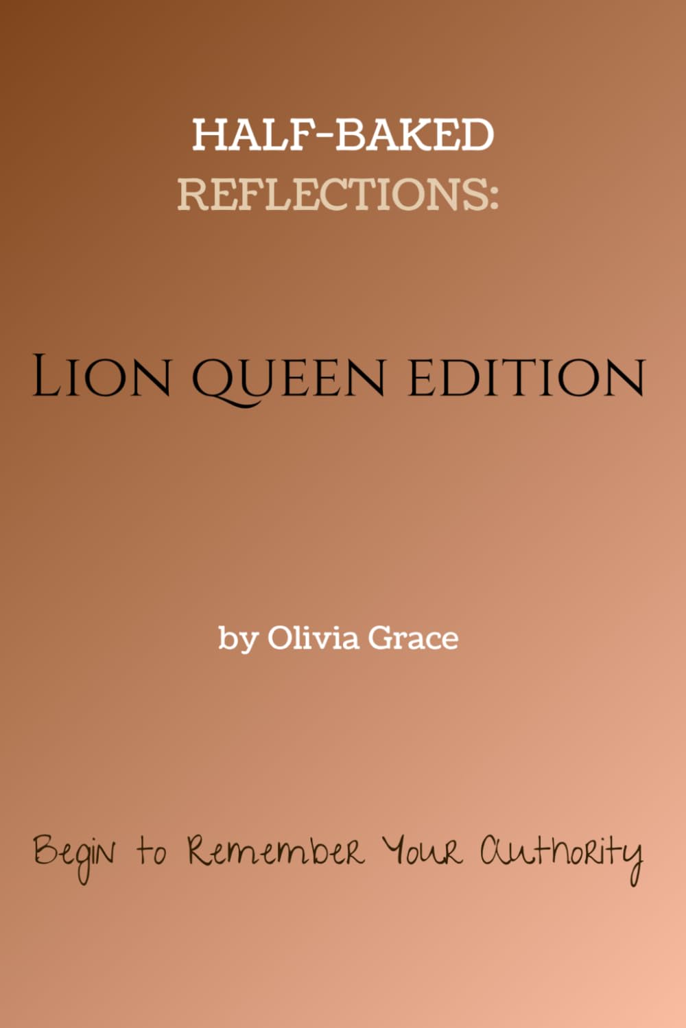 Half- Baked Reflections: Lion Queen Edition