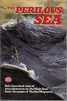 The Perilous Sea: Salt-Drenched Tales of True Adventure on the High Seas from the Pages of Yankee Magazine 0899090656 Book Cover