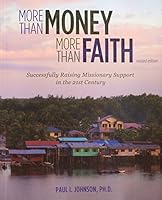 More Than Money, More Than Faith: Successfully Raising Missionary Support in the 21st Century 093897839X Book Cover