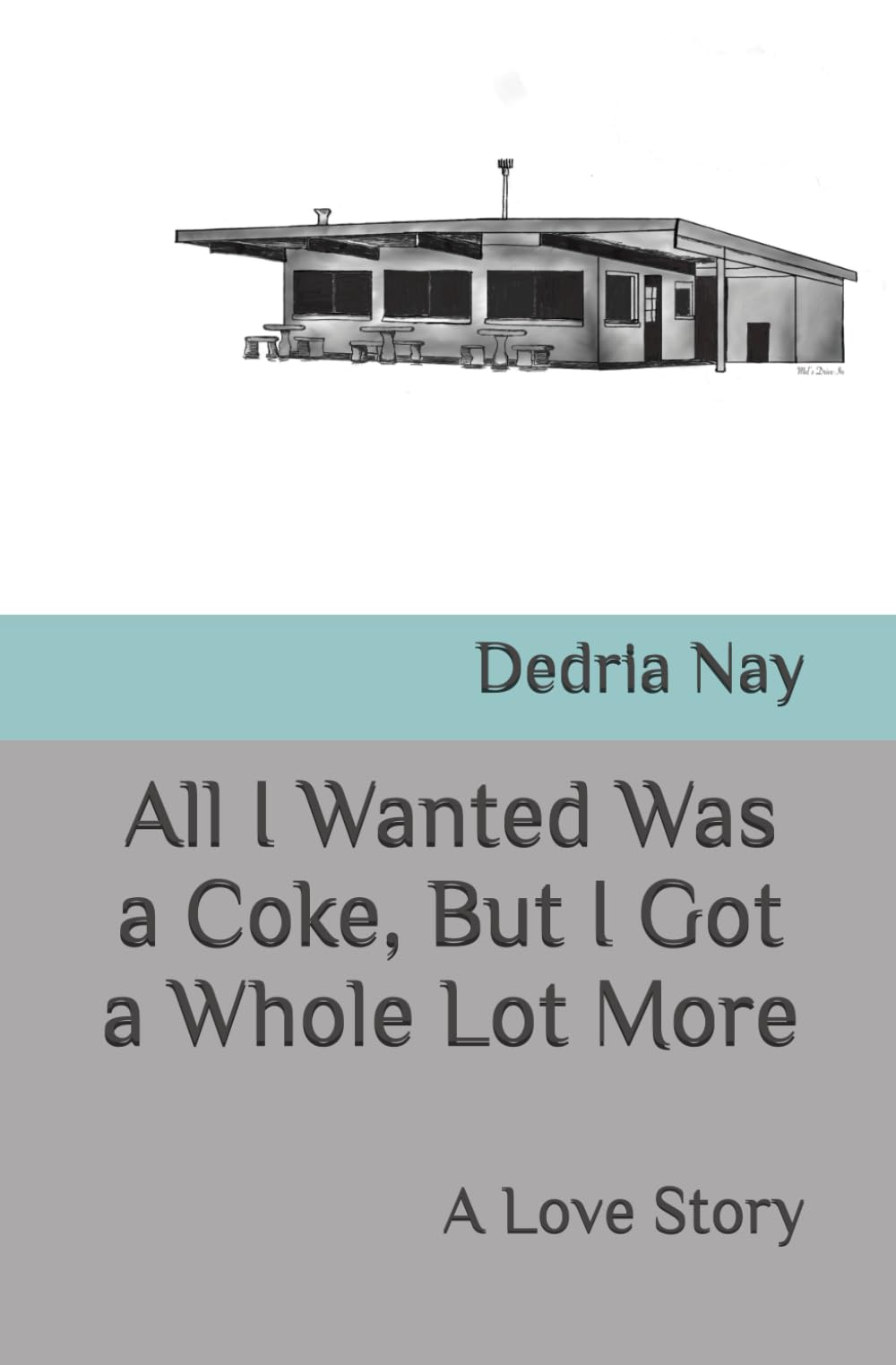 All I Wanted Was a Coke, But I Got a Whole Lot More: A Love Story