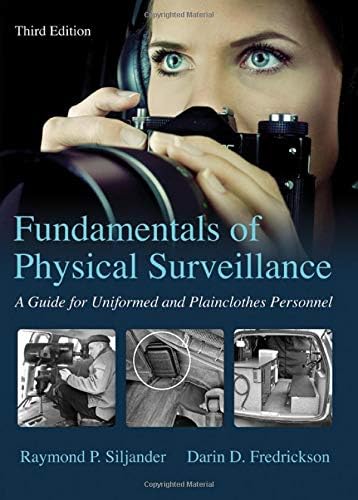 Fundamentals of Physical Surveillance: A Guide for Uniformed and Plainclothes Personnel