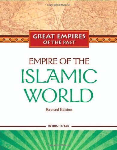 Empire of the Islamic World (Great Empires of the Past (Library))      Kindle Edition