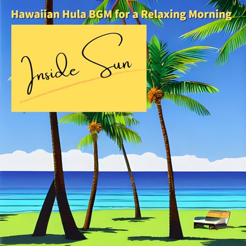 Hawaiian Hula BGM for a Relaxing Morning de Inside Sun no Amazon Music