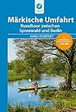 Kanu Kompakt Märkische Umfahrt: Rundtour zwischen Spreewald und Berlin, mit topografischen Wasserwanderkarten