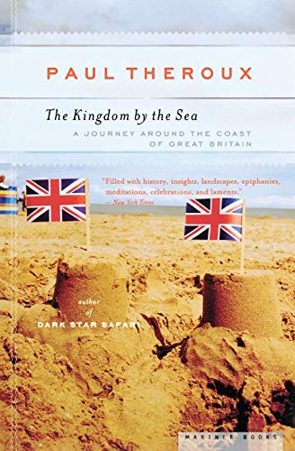 The Kingdom by the Sea: A Journey Around the Coast of Great Britain [Idioma Inglés]