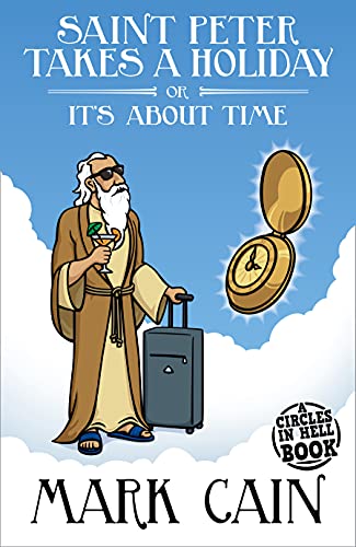 Saint Peter Takes a Holiday, or It's About Time (Circles in Hell Book 8)