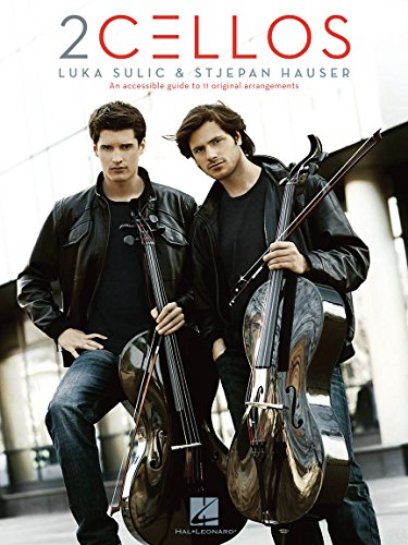 2Cellos: Luka Sulic & Stjepan Hauser ═ Revised Ed..: An Accessible Guide to 11 Original Arrangements for Two Cellos (VIOLONCELLE)
