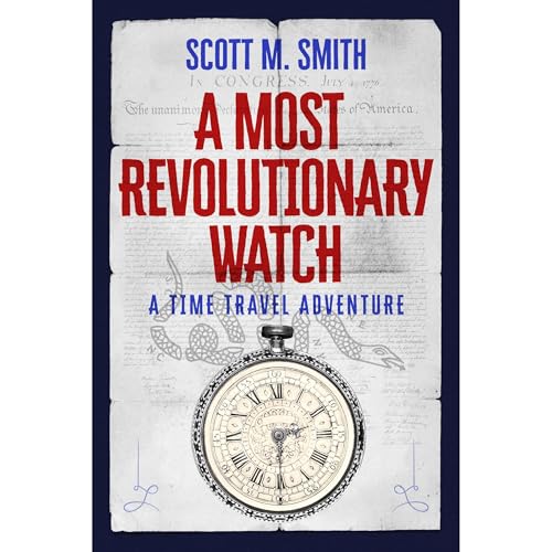 A Most Revolutionary Watch Audiolibro Por Scott M. Smith arte de portada