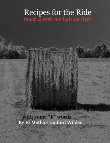 Recipes for the Ride 2: mach 2 my hair on fire!