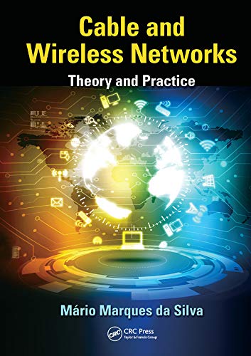 Cable and Wireless Networks: Theory and Practice      1st Edition, Kindle Edition