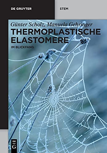 Preisvergleich Produktbild Thermoplastische Elastomere: im Blickfang (De Gruyter STEM)