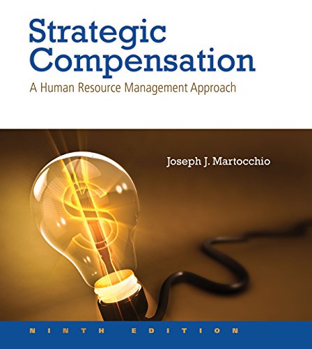 Strategic Compensation: A Human Resource Management Approach (2-downloads)