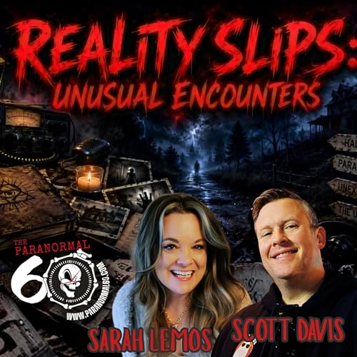 Reality Slips: Unusual Encounters - The Paranormal 60