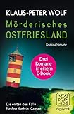  Mörderisches Ostfriesland: Die ersten drei Fälle für Ann Kathrin Klaasen in einem E-Book (nur als E-Book erhältlich)