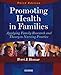 Promoting Health in Families: Applying Family Research and Theory to Nursing Practice, 3e