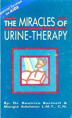 Miracles of Urine Therapy: Bartnett, Beatrice, Adelman, Margie: 9780961999704: Amazon.com: Books