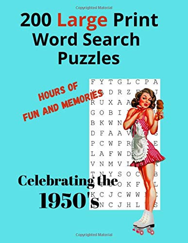200 Large Print Word Search Puzzles - 1950's: Hours of Fun and Memories Celebrating the 1950's