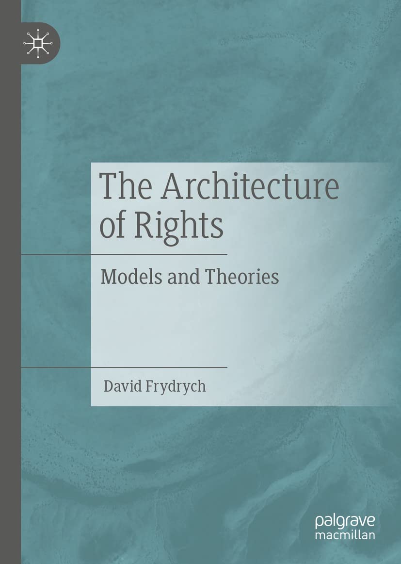 The Architecture of Rights comprendre la théorie des droits pour réussir ses études de droit