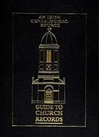 An Irish Genealogical Source: Guide to Church Records 0901905593 Book Cover
