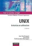  Unix, Initiation et utilisation : Cours et exercices corrigés