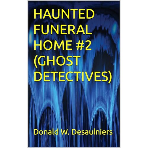 HAUNTED FUNERAL HOME #2 (GHOST DETECTIVES) by Donald W. Desaulniers episode artwork