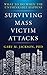 Surviving Mass Victim Attacks: What to Do When the Unthinkable Happens