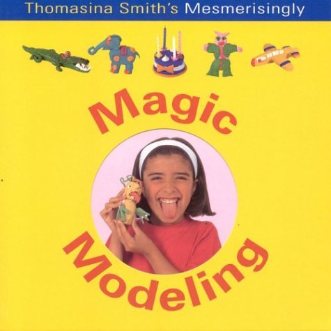 Magic Modeling: Fun Factory Series      Paperback – September 8, 2003