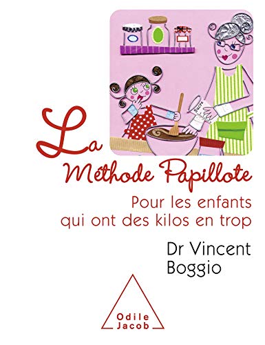 La Méthode Papillote: Pour les enfants qui ont des kilos en trop