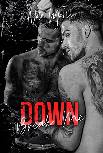 Break Me Down Sons Of Sin Book 4 Kindle Edition By Marie Nola Arts Photography Kindle Ebooks Amazon Com