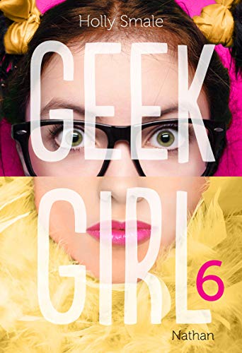 Geek Girl - Tome 6 (6) Geek Girl - Tome 6 (6)