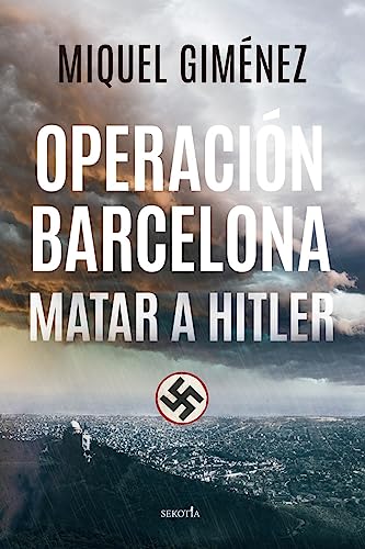 Operación Barcelona: matar a Hitler: Matar a Hitler / Kill Hitler (NARRATIVA CON VALORES)