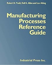 Manufacturing Processes Reference Guide (Volume 1)