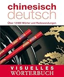 Visuelles Wörterbuch Chinesisch-Deutsch: Über 12.000 Wörter und Redewendungen: Über 6000 Wörter und Redewendungen (Coventgarden)
