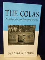 The Colas: a comical story of friendship and life. SIGNED by author B00EDUH2WW Book Cover