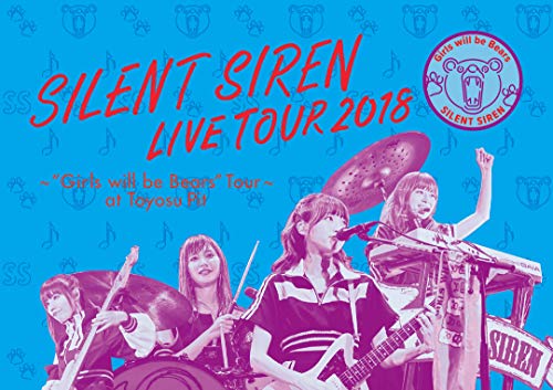 天下一品 presents SILENT SIREN LIVE TOUR 2018 Girls will be Bears