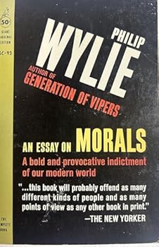 Paperback An Essay on Morals - A Bold and Provocative Indictment of our Modern World Book
