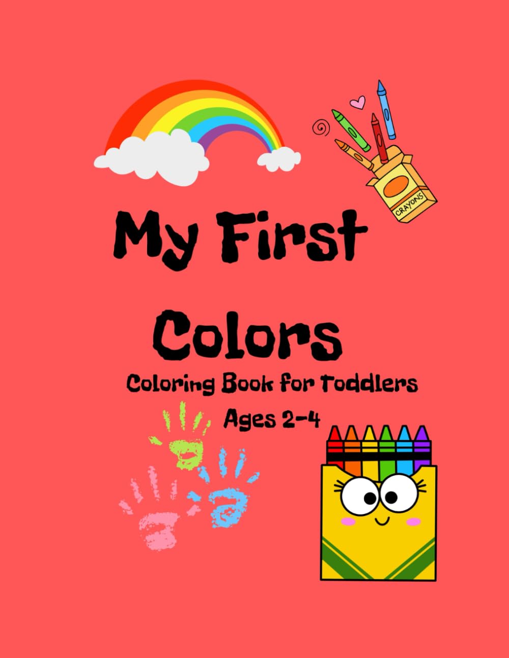 My First Colors: Learn and Color - Colouring Book for Toddlers Ages 2-4